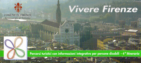 Vivere Firenze, (IV° itinerario turistico per persone disabili) - Comune di Firenze – Firenze